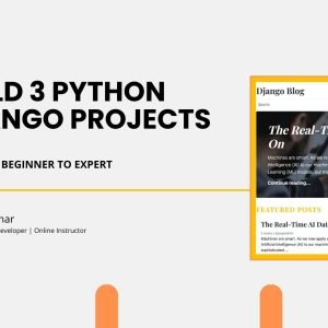 Build 3 Practical Python Django Projects | A Complete Blog Application
