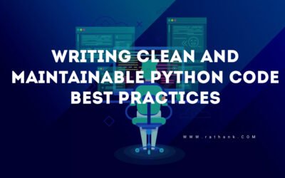 Blogs 5 Writing Clean and Maintainable Python Code Best Practices
