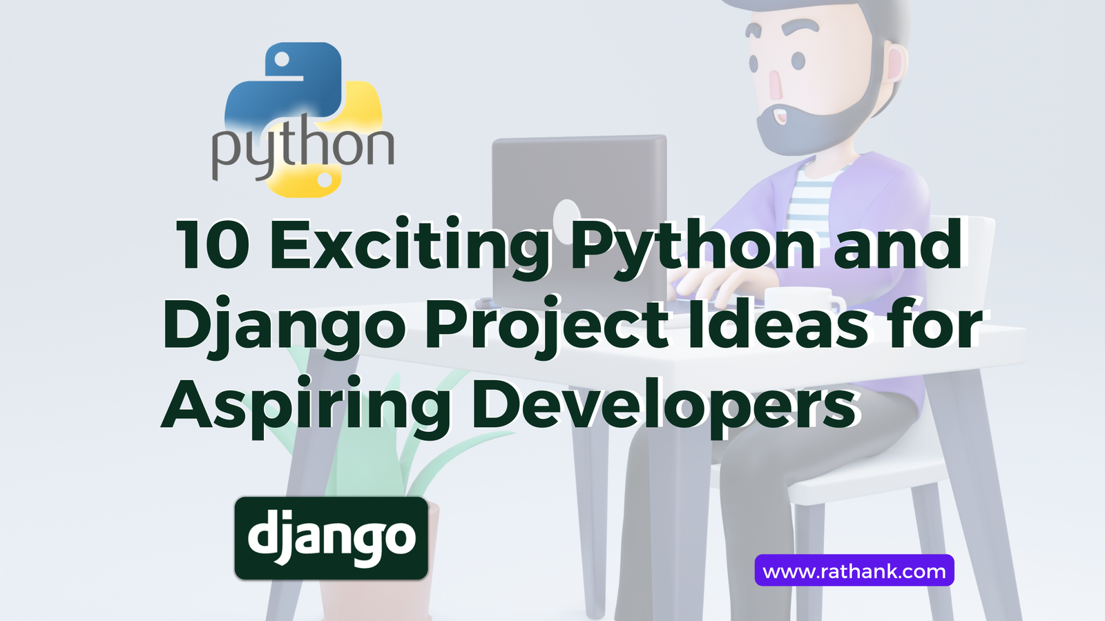 10 Exciting Python and Django Project Ideas for Aspiring Developers 10 Exciting Python and Django Project Ideas for Aspiring Developers
